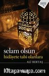Selam Olsun Hidayete Tabi Olanlara