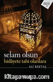 Selam Olsun Hidayete Tabi Olanlara