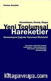 Yeni Toplumsal Hareketler <br /> Küreselleşme, Direniş, Ütopya