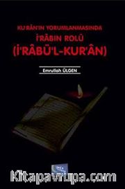 Kur'anın Yorumlanmasında İrabın Rolü (İrabü'l-Kur'an)
