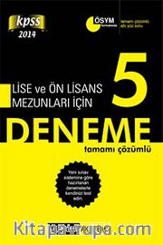 2014 KPSS Lise ve Ön Lisans Mezunları İçin 5 Deneme Tamamı Çözümlü