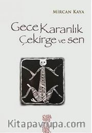 Gece Karanlık Çekirge ve Sen