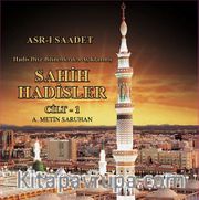Asr-ı Saadet Hadis Diye Bilinenlerden Ayıklanmış Sahih Hadisler Cilt I