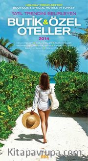 Butik ve Özel Oteller 2014 / Boutıque - Specıal Hotels in Turkey