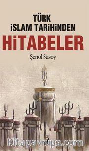 Türk İslam Tarihinden Hitabeler