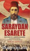 Saraydan Esarete & Sultan II. Abdülhamid