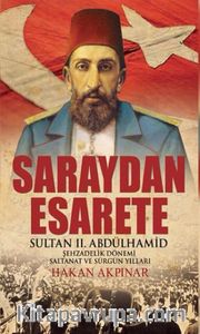 Saraydan Esarete <br /> Sultan II. Abdülhamid