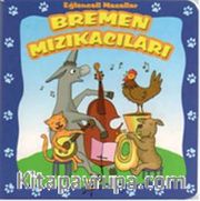 Bremen Mızıkacıları  / Eğlenceli Masallar