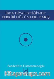 İbda Diyalektiği'nde Terkibi Hükümlere Bakış