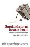 Borçlandırılmış İnsanın İmali & Neoliberal Durum Üzerine Deneme