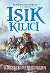 Işık Kılıcı / Pendragon Mirası -1