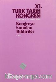 XI.Türk Tarih Kongresi II.Cilt / Ankara, 5-9 Eylül 1990 <br /> Kongreye Sunulan Bildiriler