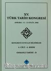 XV.Türk Tarih Kongresi 4.Cilt-4.Kısım Osmanlı Tarihi -D / Ankara:11-15 Eylül 2006 Kongreye Sunulan Bildiriler
