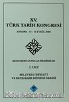 XV.Türk Tarih Kongresi 3.Cilt / Ankara:11-15 Eylül 2006 Kongreye Sunulan Bildiriler Selçuklu Devleti ve Beylikler Dönemi Tarihi