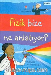 Fizik Bize Ne Anlatıyor (Ciltli)
