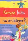 Kimya Bize Ne Anlatıyor? (Ciltli)