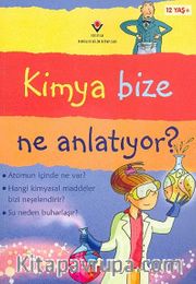 Kimya Bize Ne Anlatıyor? (Ciltli)