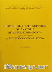 Historical Route Network Of Anatolia (Istanbul-Izmır-Konya) 1550's to 1850's: A Methodological Study