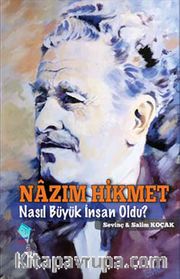 Nazım Hikmet Nasıl Büyük İnsan Oldu?