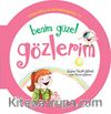 Benim Güzel Gözlerim / Organlarımla Allah'a Şükrediyorum -4