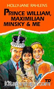 Prince William, Maximilian Minsky and Me (Teen Readers Level-3)