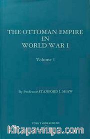 The Ottoman Empire In World War I - Volume I