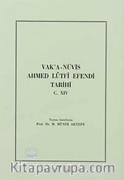 Vak'a-Nüvis Ahmed Lütfi Efendi Tarihi C.XIV