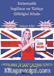 Sistematik İngilizce ve Türkçe Dilbilgisi Kitabı <br /> Ortalama 24 Saat Çalışma Süresi