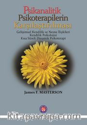 Psikanalitik Psikoterapilerin Karşılaştırılması <br /> Gelişimsel Kendilik ve Nesne İlişkileri Kendilik Psikolojisi Kısa Süreli Dinamik Psikoterapi