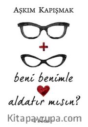 Beni Benimle Aldatır mısın?