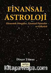 Finansal Astroloji <br /> Ekonomik Döngüler, Finansal Piyasalar ve Gökyüzü