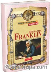 Benjamin Franklin / Dünya'ya Yön Veren İnsanlar