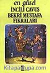 En Güzel İncili Çavuş Bekri Mustafa Fıkraları