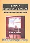 Sanata Felsefeye Bakmak