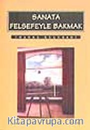 Sanata Felsefeye Bakmak