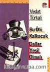 Bu Ölü Kalkacak / Dallar Yeşil Olmalı