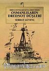 Birinci Dünya Savaşına Giden Yolda Osmanlıların Drednot Düşleri