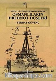 Birinci Dünya Savaşına Giden Yolda Osmanlıların Drednot Düşleri