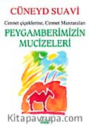 Peygamberimizin Mucizeleri <br /> Cennet Çiçeklerine Cennet Manzaraları