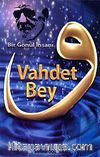 Bir Gönül İnsanı Vahdet Bey