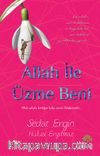 Allah İle Üzme Beni