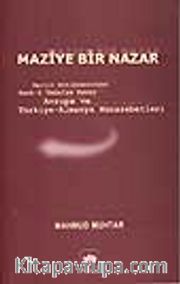 Maziye Bir Nazar /Berlin Antlaşmasından Harb-i Umumiye Kadar Avrupa ve Türkiye Almanya Münasebetleri
