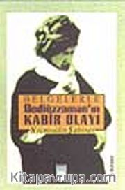 Belgelerle Bediüzzaman'ın Kabir Olayı