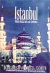 İstanbul (The Sultan of Cities)