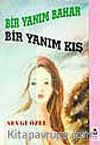 Bir Yanım Bahar Bir Yanım Kış