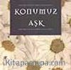 Konumuz Aşk