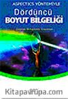 Dördüncü Boyut Bilgeliği & Aspectics Yöntemiyle