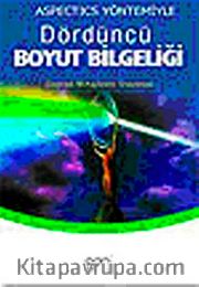 Dördüncü Boyut Bilgeliği <br /> Aspectics Yöntemiyle