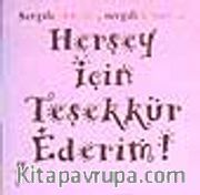 Her Şey İçin Teşekkür Ederim