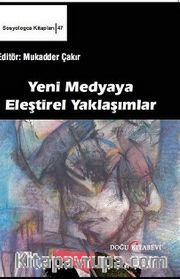 Yeni Medyaya Eleştirel Yaklaşımlar (Ciltli)